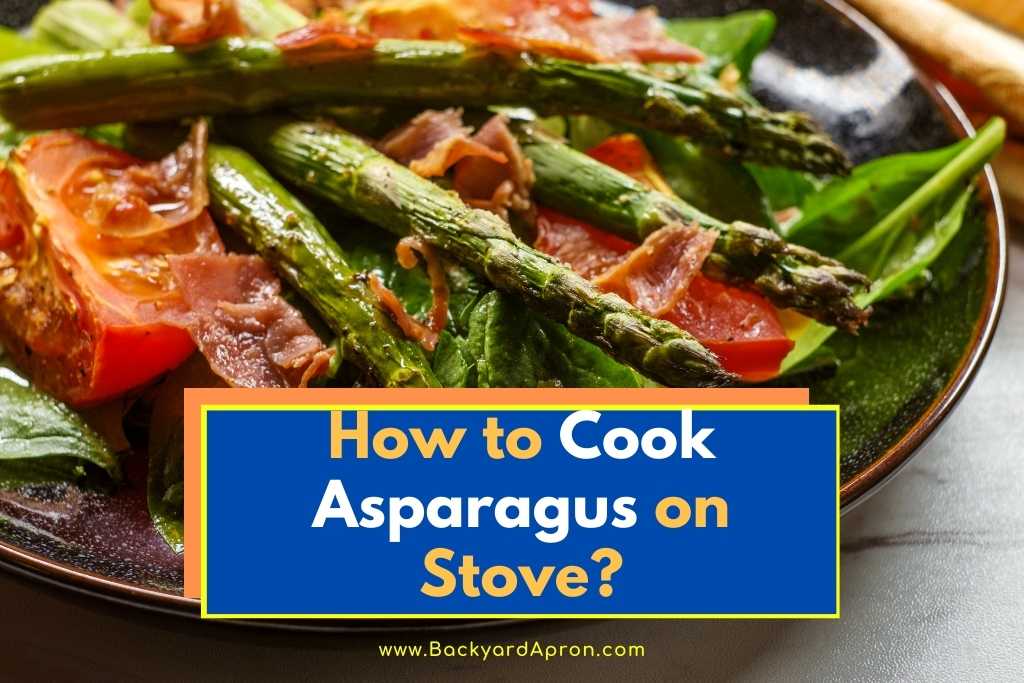 How to Cook Asparagus on Stove? (Incl. Video + Recipe)