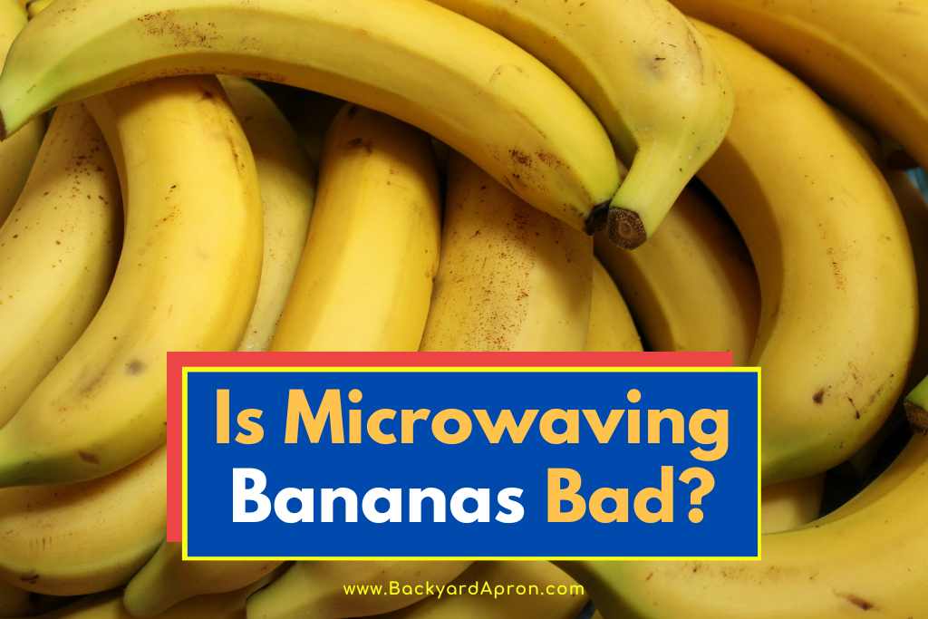 Is Microwaving Bananas Bad? (Helpful Tips)